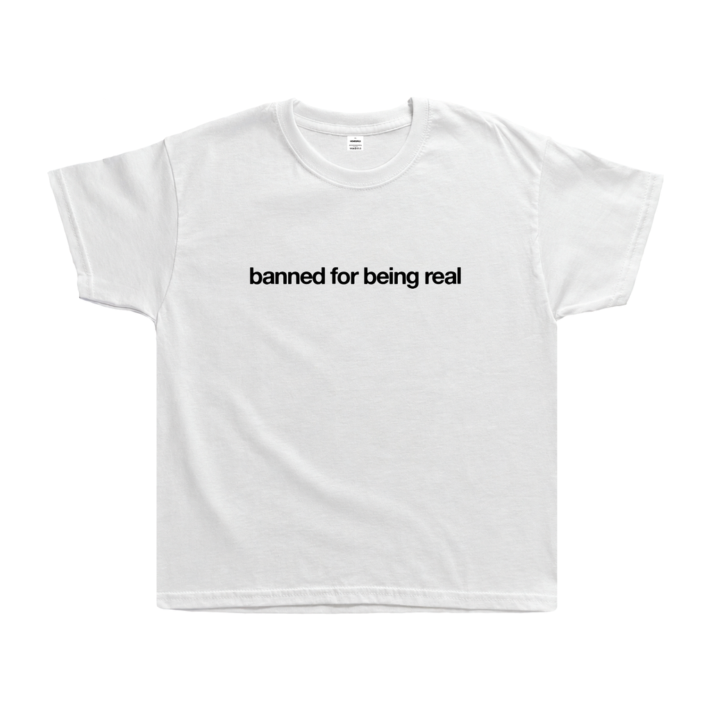 'BANNED FOR BEING REAL' BABY TEE