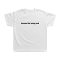 'BANNED FOR BEING REAL' BABY TEE