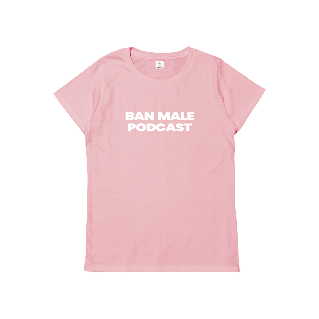 'BAN MALE PODCAST' LADY TEE